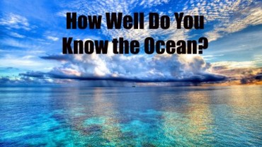 How Well Do You Know the Ocean